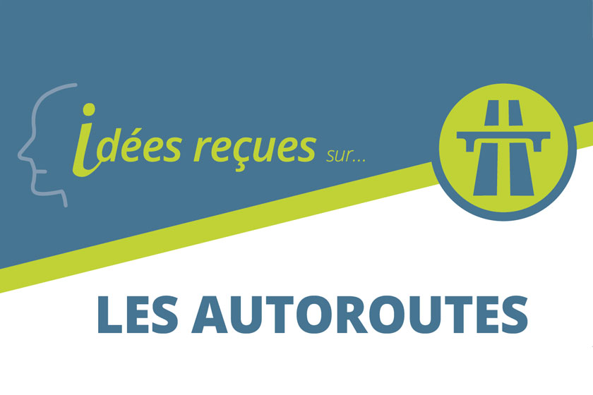 Idées reçues sur les autoroutes